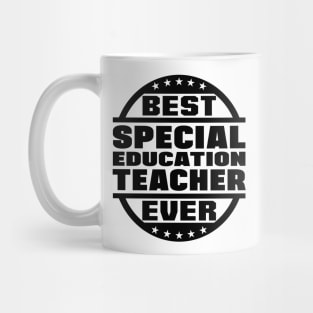 Best Special Education Teacher Ever Mug